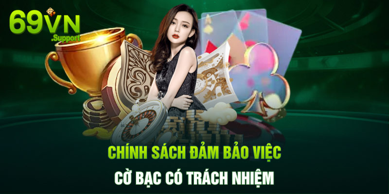 Chính sách đảm bảo việc cờ bạc có trách nhiệm